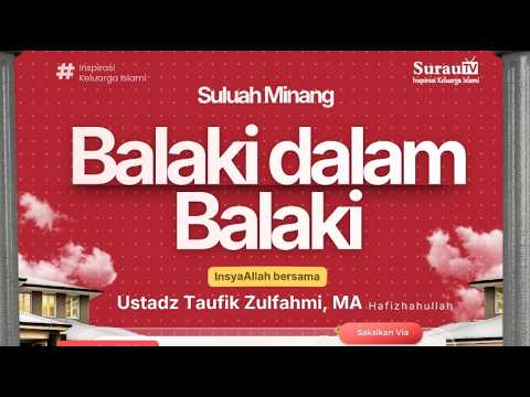 🎥 LIVE Suluah Minang : Balaki dalam Balaki | Ustadz Taufik Zaulfahmi, MA