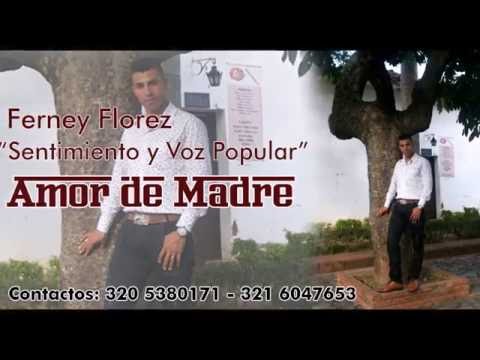 Amor De Madre - Ferney Florez