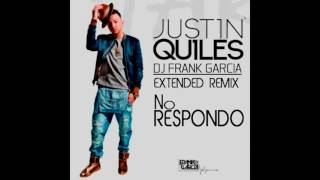 Justin Quiles - No Respondo (Dj Frank Garcia Extended Remix)