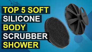 Top 5 Soft Silicone Body Scrubber Shower Brush Handheld 2026