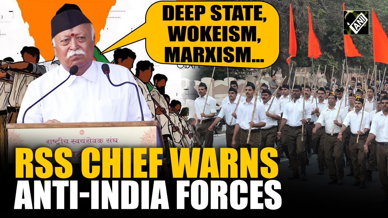 “Deep state, wokeism, Marxism...”, RSS Chief's puts Anti-India forces on notice