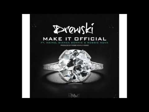 Dj Drewski Ft. Maino Bianca Bonnie & Robbie Nova -Make It Official