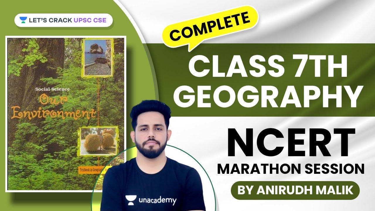 Complete Class 7th Geography | NCERT Marathon Session | UPSC CSE | Anirudh Malik