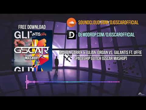 Martin Garrix & Julian Jordan vs. Galantis ft. Uffie - Spaceship Glitch (Gscar Mashup)