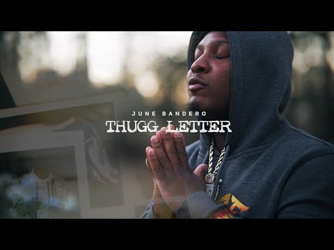 June Bandero - Thugg Letter (OFFICIAL VIDEO)