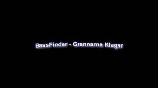 BassFinder - Grannarna Klagar (HQ)