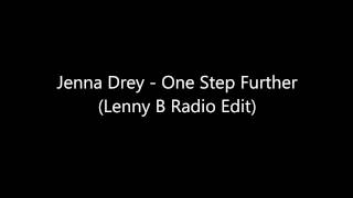 Jenna Drey - One Step Further (Lenny B Radio Edit)