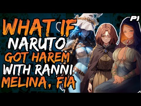 What if Naruto Got Harem with Melina, Fia and Ranni? (NarutoxEldenRing) // Part 1//