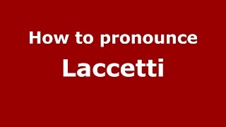 How to pronounce Laccetti