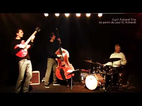 Cyril Achard Trio - Le point du jour
