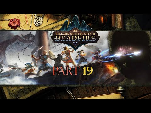 Pillars of Eternity II: Deadfire - Part 19 - Completed the Exploration