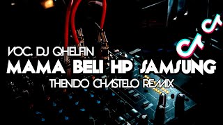Download lagu DJ MAMA BELI HP SAMSUNG|Voc. @djqhelfin (FULL BASS) THENDO CHASTELO REMIX 2023‼️ mp3