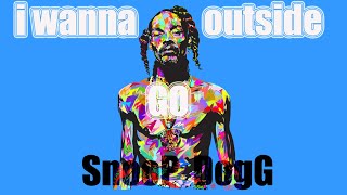 I wanna go outside- Snoop Dogg (lyrics) sub esp