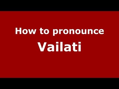 How to pronounce Vailati (Italian/Italy) - PronounceNames.com