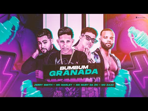 MC MARLEY, MC MURY DA ZN, JERRY SMITH E ZAAC - BUMBUM GRANADA - REMIX BREGA FUNK