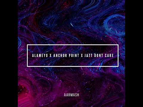 Alameyo X Jee Karda X Jatt Don’t Care (Aarmash Edit)
