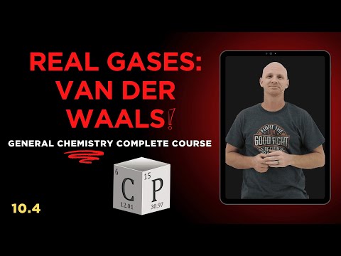 10.4 Real Gases & the Van der Waals Equation | General Chemistry