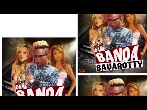 bavarotty - Dame Banda Audio Oficial
