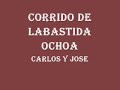 Corrido de Labastida Ochoa- Carlos y  Jose