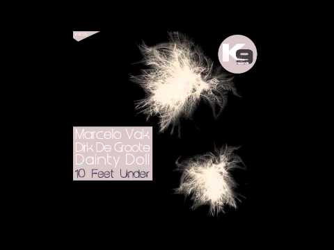 Dainty Doll, Marcelo Vak, Dirke De Groote - 10 Feet Under (original mix)