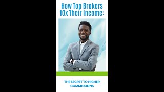 How Top Brokers 10x Their Income: The Secret to Higher Commissions