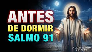 Antes de Dormir, Escucha el Salmo 91 y Duerme Bajo la Protección de Dios | Oración de la Noche