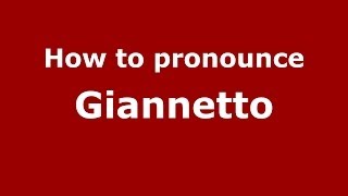 How to pronounce Giannetto