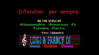 Alessandra Amoroso ft. Tiziano Ferro - Difendimi per sempre "Sincro (L&amp;F) Karaoke"