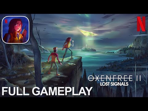 OXENFREE II: Lost Signals - NETFLIX Exclusive - iOS / Android Full Gameplay - YouTube