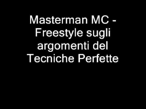 Masterman MC   Freestyle sugli argomenti del Tecniche Perfette
