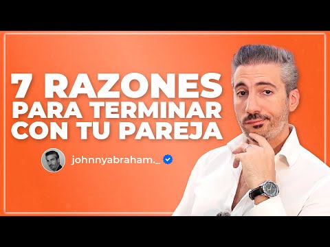 7 Reasons to End Your Relationship - Johnny Abraham
