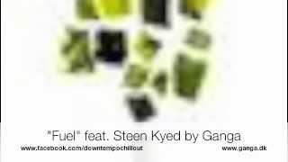 Fuel feat. Steen Kyed - chill out music by Ganga