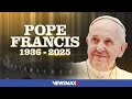 BREAKING Pope Francis Dead At Age 88 NEWSMAX