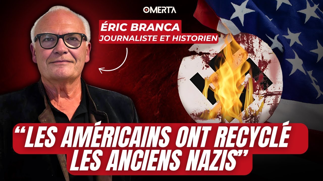 ÉRIC BRANCA : "LES AMÉRICAINS ONT RECYCLÉ LES ANCIENS NAZIS"