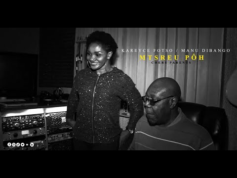 KAREYCE FOTSO / MANU DIBANGO - MTSREU PÔH (Clip Officiel)