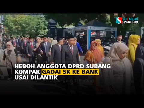Heboh Anggota DPRD Subang Kompak Gadai SK ke Bank usai Dilantik
