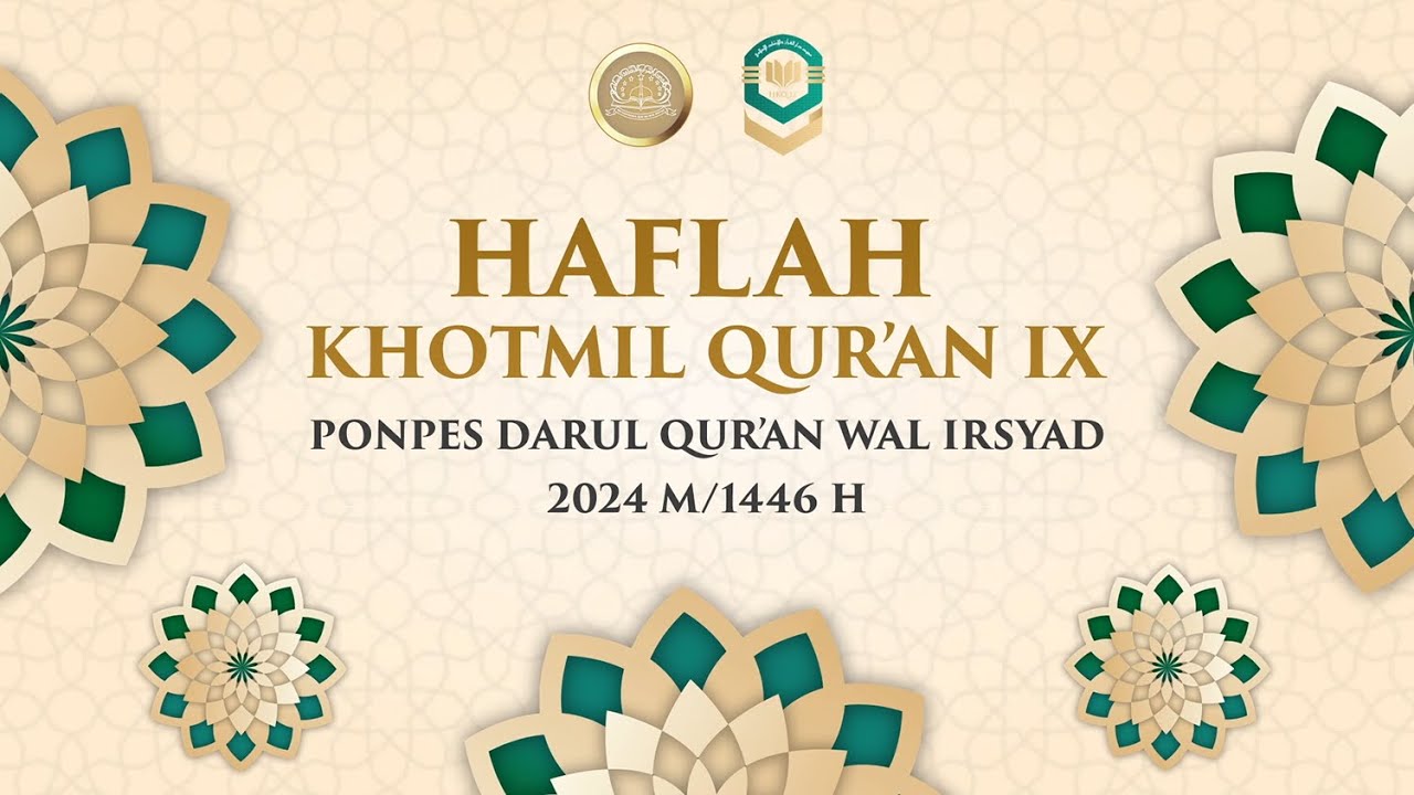 HAFLAH KHOTMIL QUR'AN IX PONDOK PESANTREN DARUL QUR'AN WAL IRSYAD TAHUN 2024M/1446 H