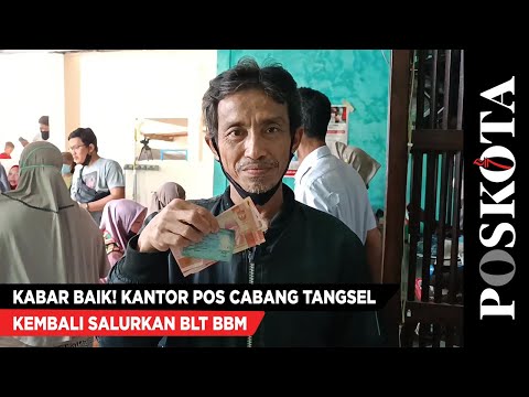 Kabar Baik! Kantor Pos Cabang Tangsel Kembali Salurkan BLT BBM