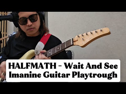 HALFMATH - Wait and See | Guitar Playthrough by Iman J-Rocks