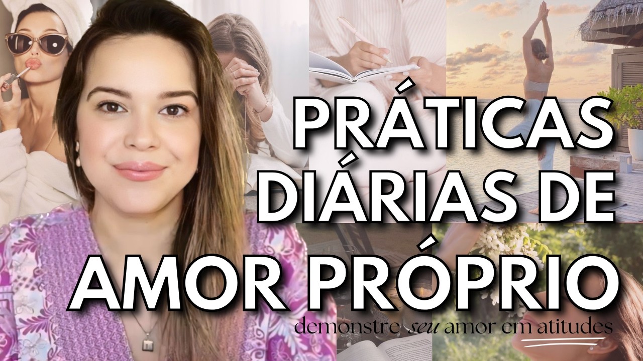 Amor Próprio: 15 Práticas diárias de para se valorizar e estimar