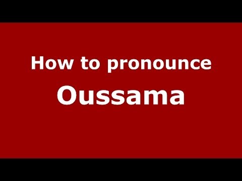 How to pronounce Oussama (Arabic/Morocco) - PronounceNames.com
