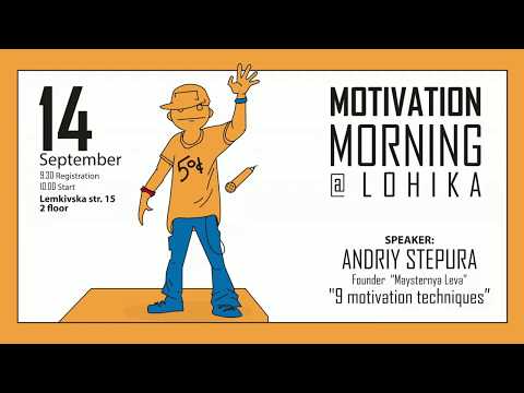 Motivation Morning@Lohika | 9 motivation techniques by Andrii Stepura Part 2