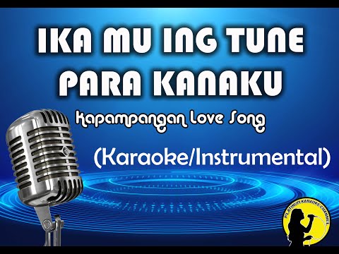 Ika Mu Ing Tune Para Kanaku - Kampampangan Love Song (Karaoke/Instrumental)