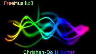 Chrishan-Do It Better
