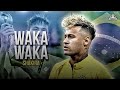 Neymar Jr • Shakira - Waka Waka • Brazil Mix Skills & Goals |HD