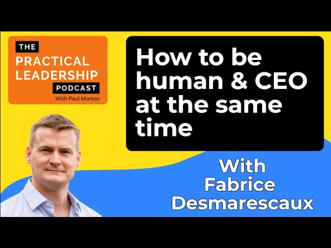 64. How to be human and CEO at the same time - Fabrice Desmarescaux