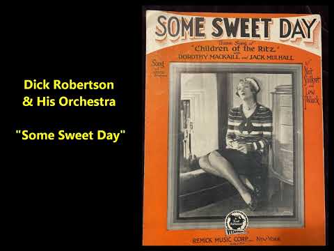 Dick Robertson and His Orchestra "Some Sweet Day" (1929) Lew Pollack & Nathaniel Shilkret song