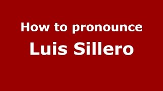 How to pronounce Luis Sillero