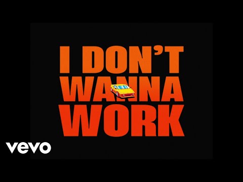 Miniatura de I Don&rsquo;t Wanna Work