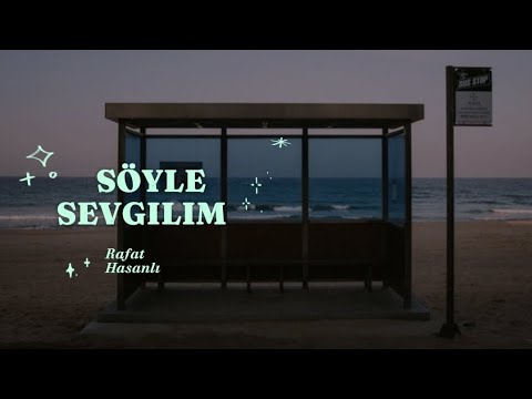 Rafat Hasanlı || Söyle Sevgilim [LYRİCS]